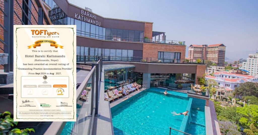 होटल बराही काठमाडौँलाई ‘टफ्ट टाइगर’द्वारा इको फुटप्रिन्ट प्रमाणपत्र
